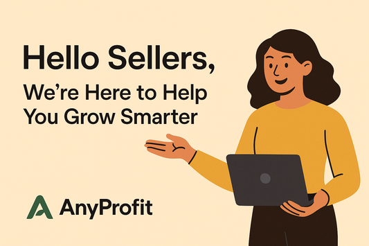 Hello Sellers,  We’re Here to Help You Grow Smarter